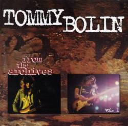 Tommy Bolin : From the Archives, Vol. 1